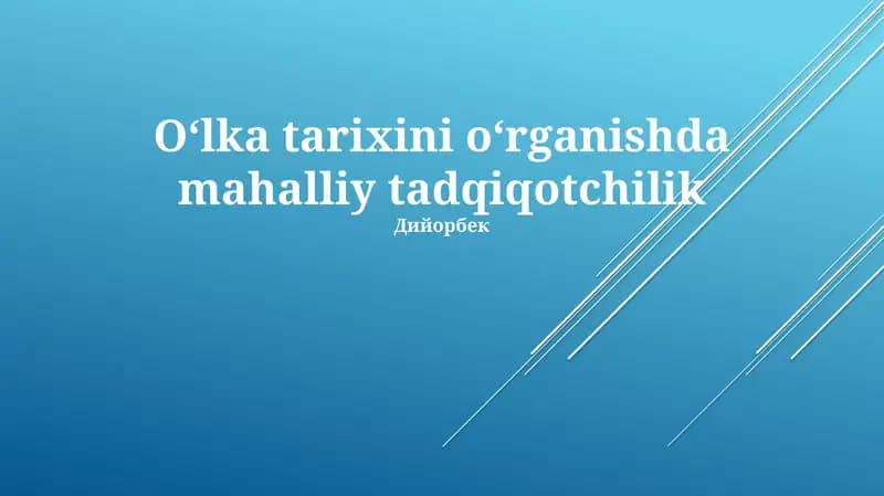 Oʻlka tarixini oʻrganishda mahalliy tadqiqotchilik