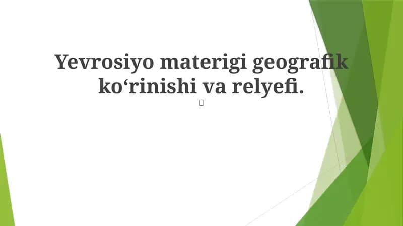 Yevrosiyo materigi geografik koʻrinishi va relyefi