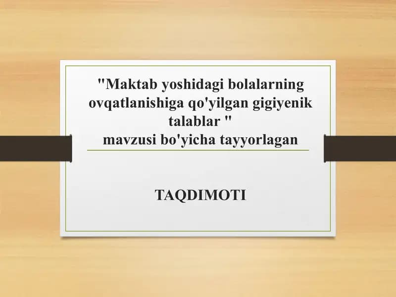 Maktab yoshidagi bolalarning ovqatlanishiga qo'yilgan gigiyenik talablar