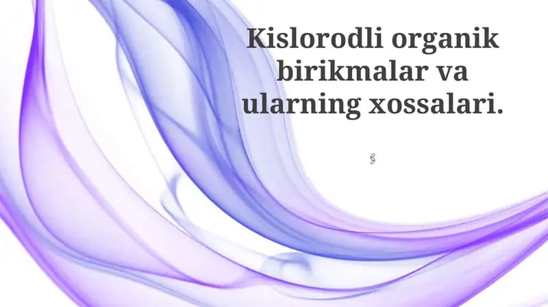 Kislorodli organik birikmalar va ularning xossalari