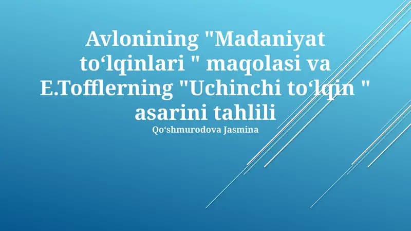 Avlonining "Madaniyat toʻlqinlari " maqolasi va E.Tofflerning "Uchinchi toʻlqin " asarini tahlili