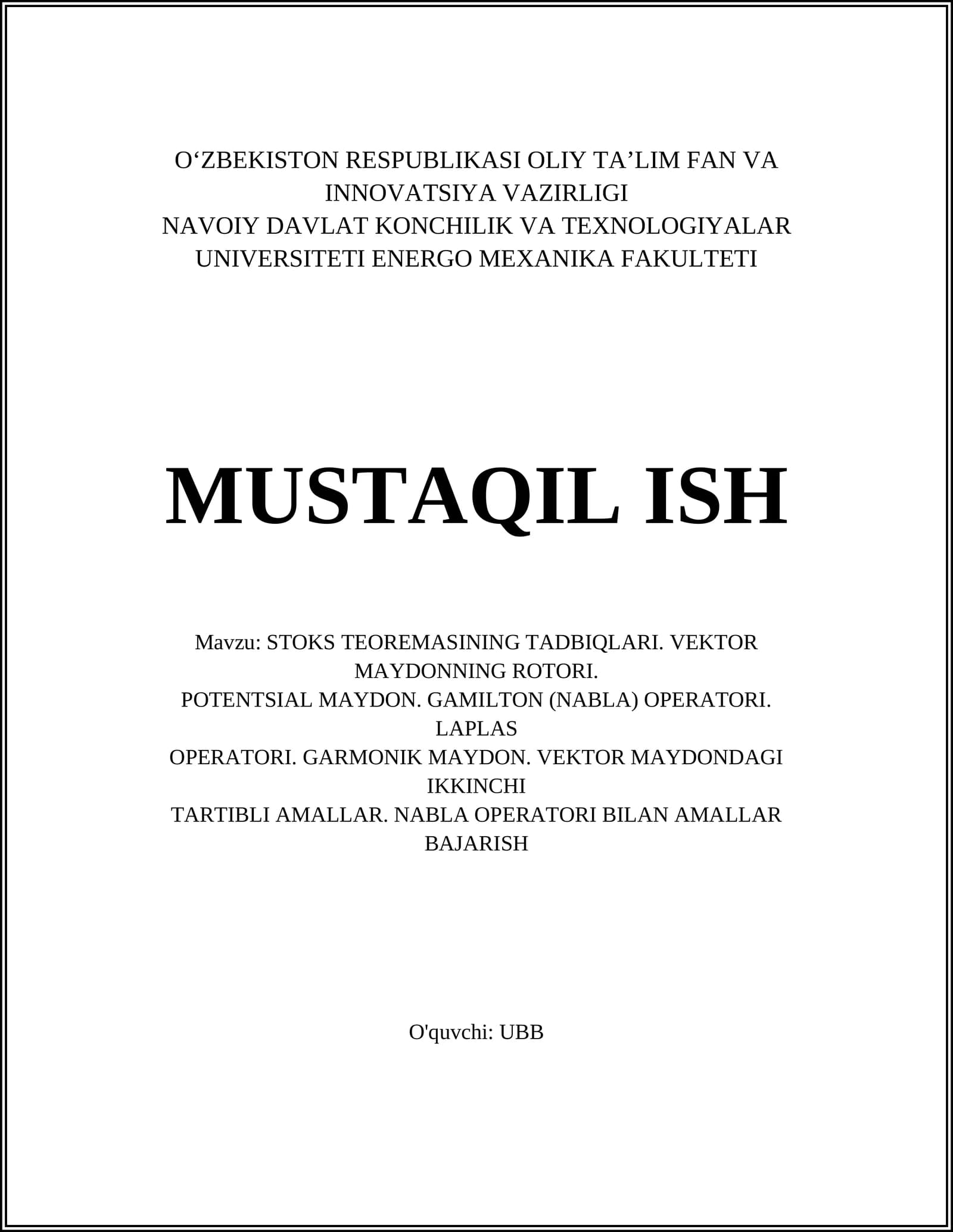NAVOIY DAVLAT KONCHILIK VA TEXNOLOGIYALAR UNIVERSITETI ENERGO MEXANIKA FAKULTETI MUSTAQIL ISH