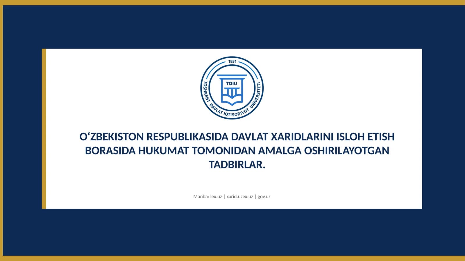 O‘ZBEKISTON RESPUBLIKASIDA DAVLAT XARIDLARINI ISLOH ETISH BORASIDA HUKUMAT TOMONIDAN AMALGA OSHIRILAYOTGAN TADBIRLAR