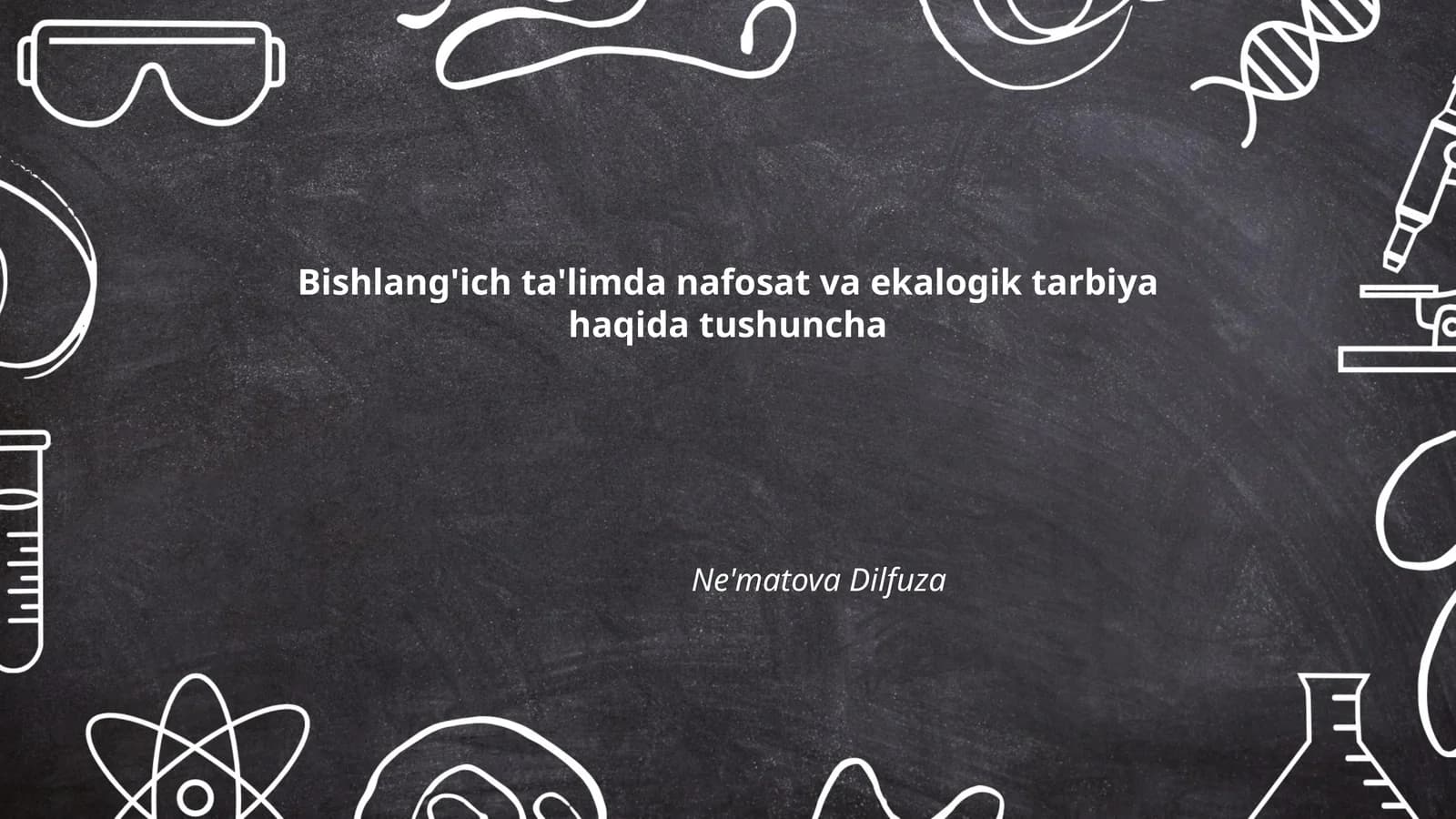 Bishlang'ich ta'limda nafosat va ekalogik tarbiya haqida tushuncha