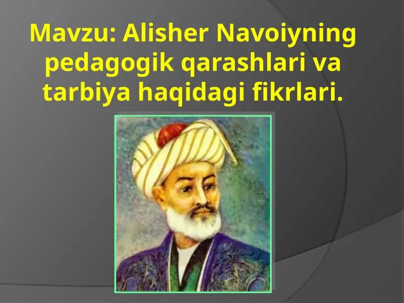 Alisher Navoiyning pedagogik qarashlari va tarbiya haqidagi fikrlari