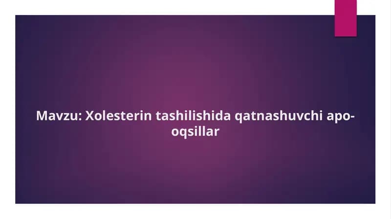Mavzu: Xolesterin tashilishida qatnashuvchi apo-oqsillar.