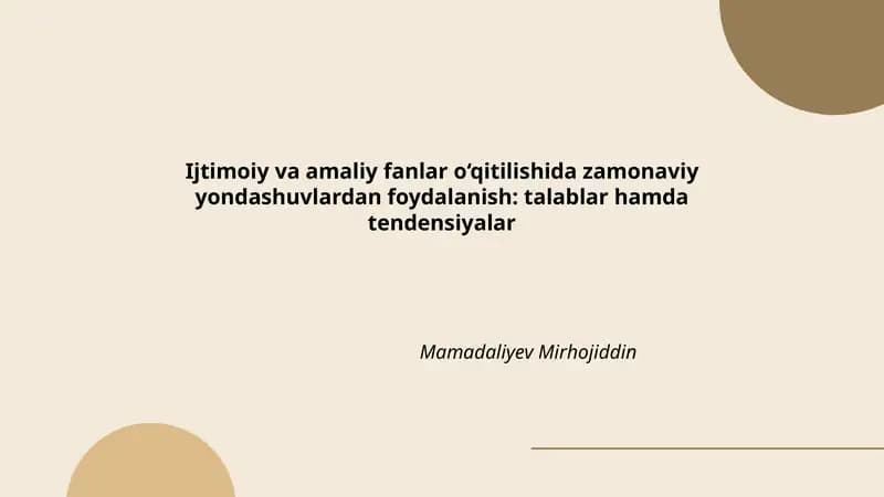 Ijtimoiy va amaliy fanlar o‘qitilishida zamonaviy yondashuvlardan foydalanish: talablar hamda tendensiyalar