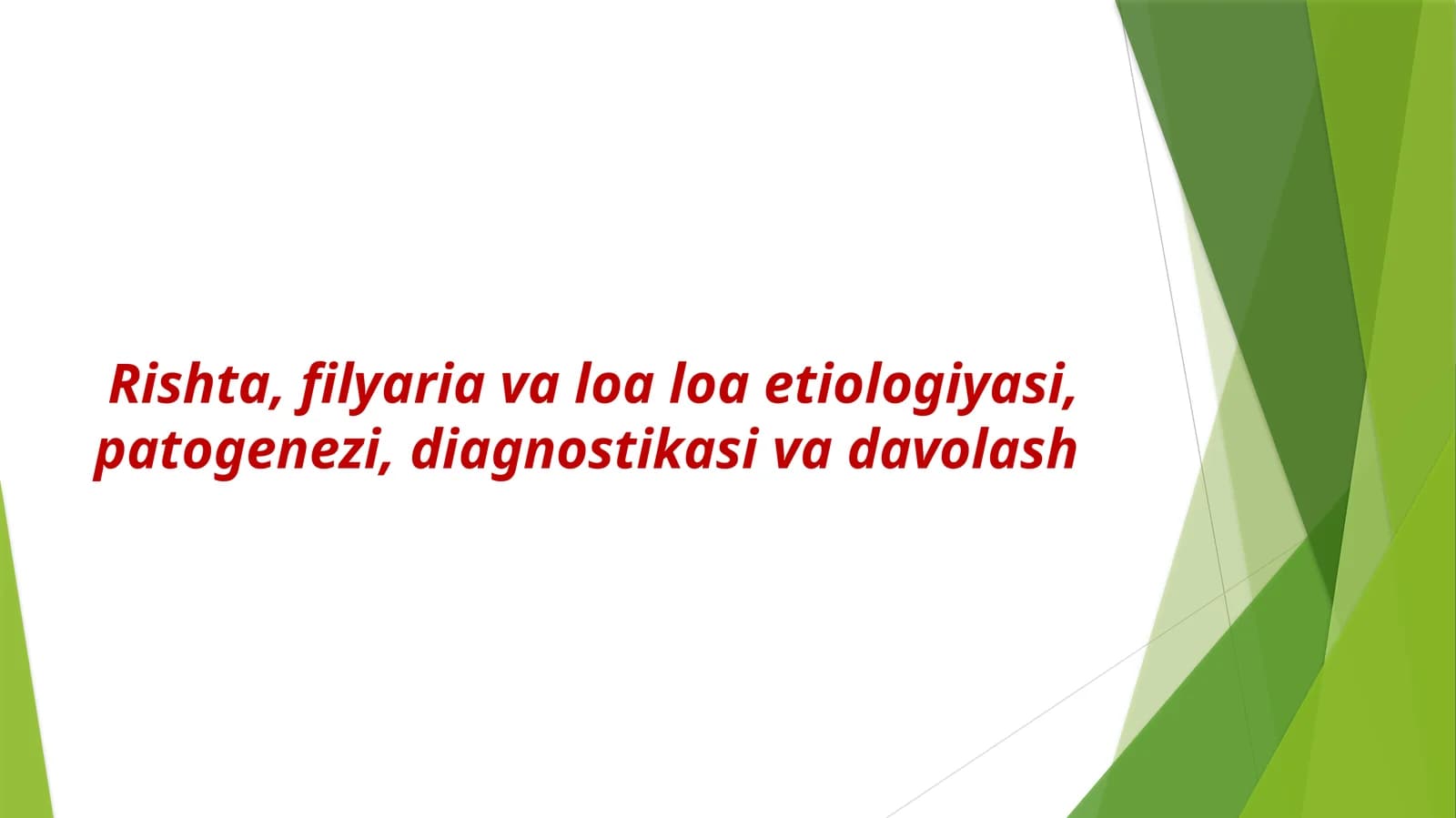 Rishta, filyariasi etiologiyasi, patogenezi, diagnostikasi va davolash