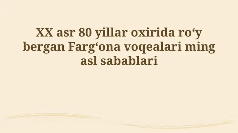 Fargʻona voqealari: Kelib chiqish sabablari xronologiyasi