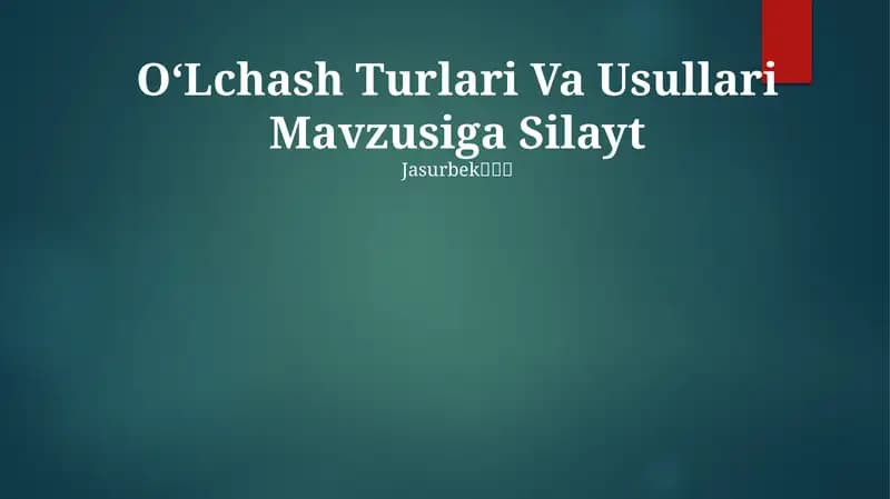 OʻLchash Turlari Va Usullari