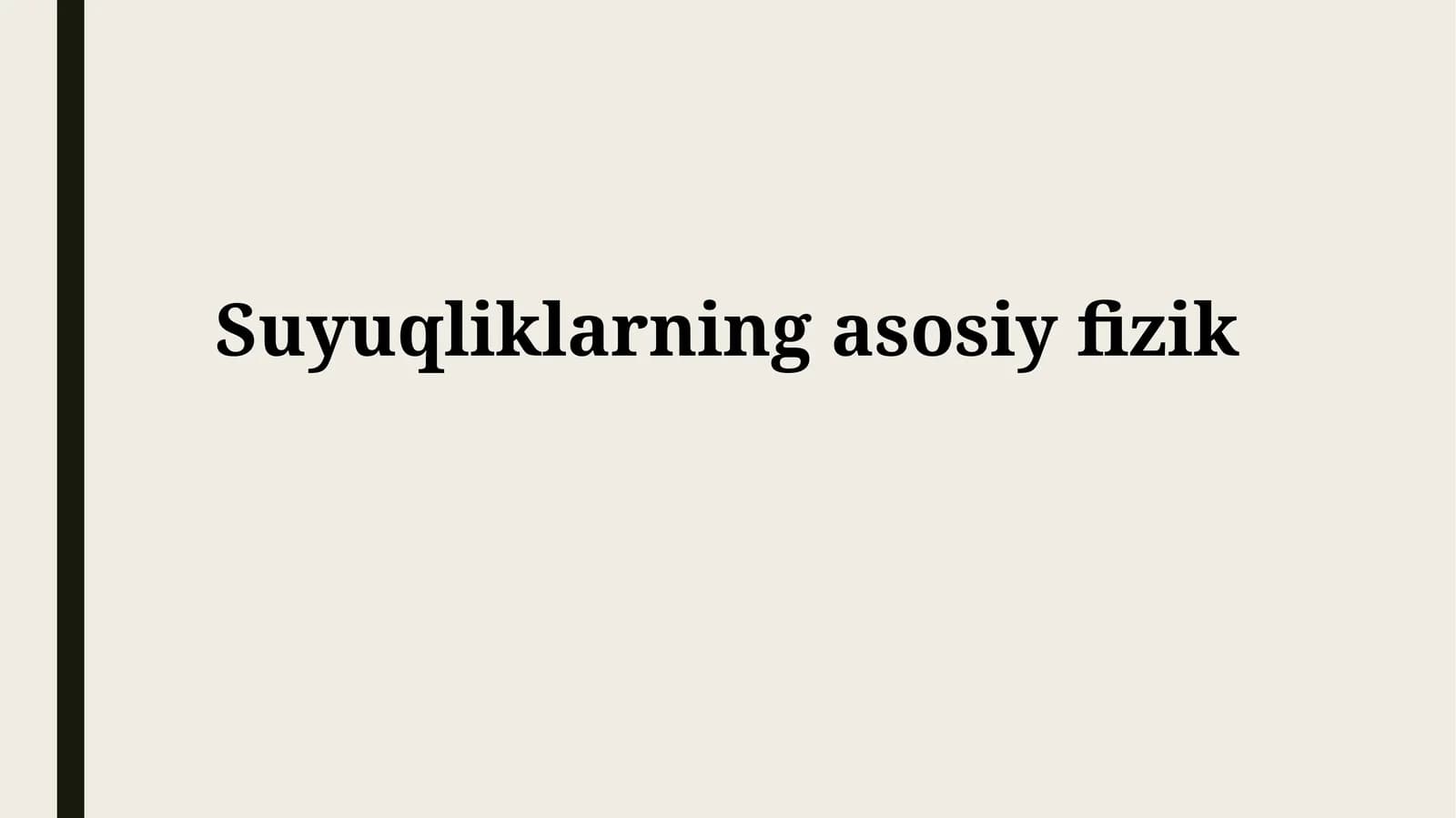 Suyuqliklarning asosiy fizik xossalari