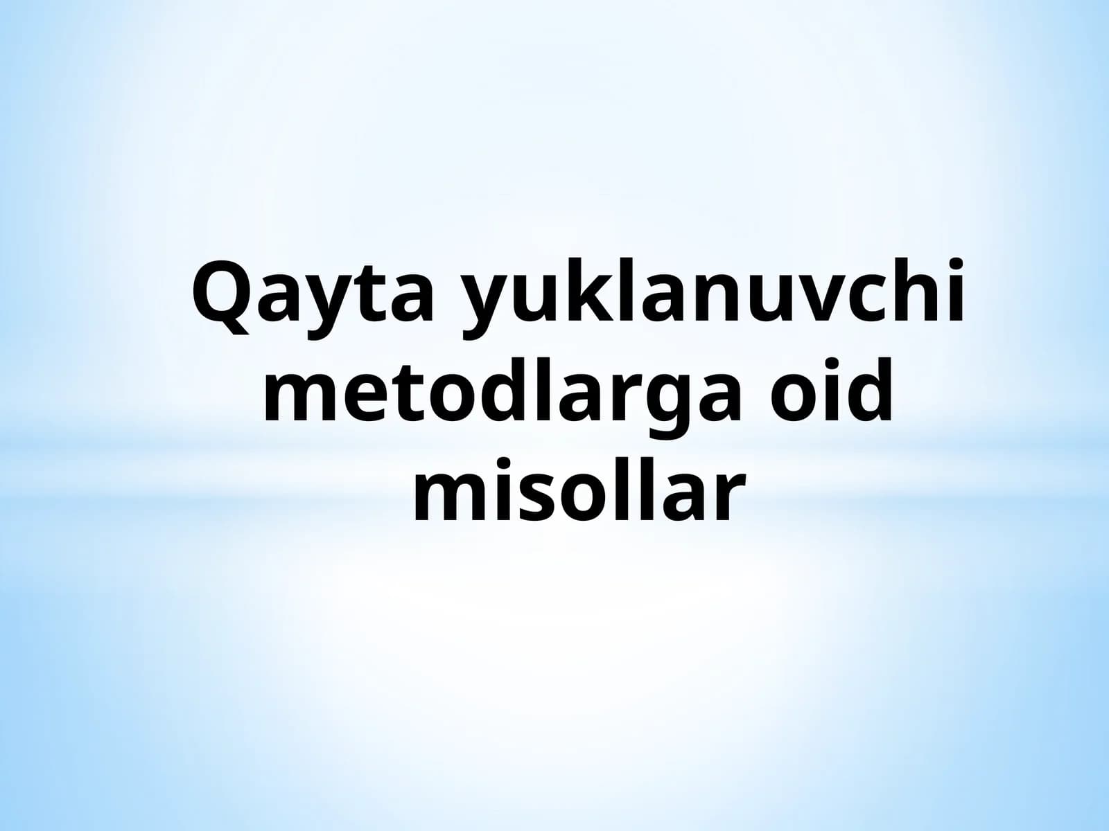 Qayta yuklanuvchi metodlarga oid misollar