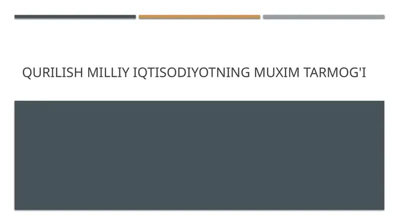 Qurilish milliy iqtisodiyotning muxim tarmog'i