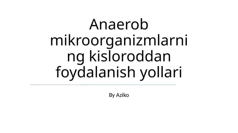 Anaerob mikroorganizmlarning kisloroddan foydalanish yollari