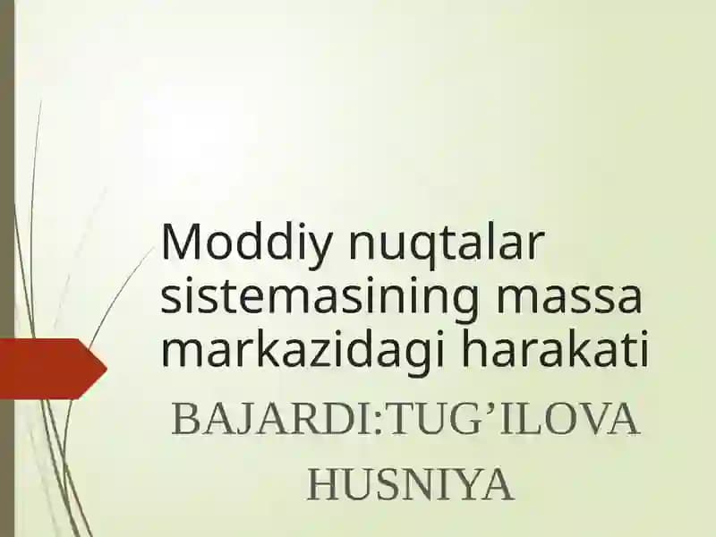 Moddiy nuqtalar sistemasining massa markazidagi harakati