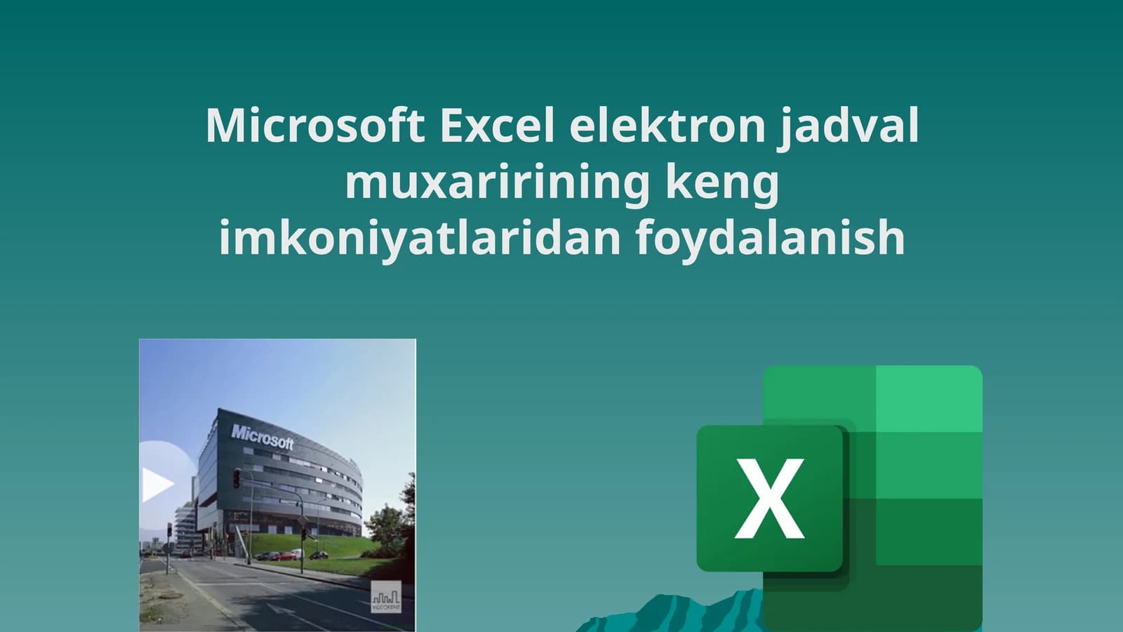 Microsoft Excel elektron jadval muxaririning keng imkoniyatlaridan foydalanish