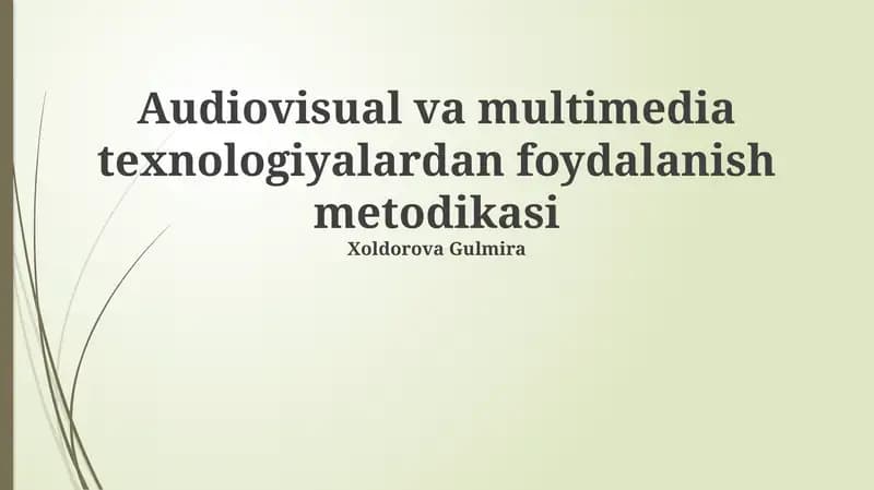 Audiovisual va multimedia texnologiyalardan foydalanish metodikasi