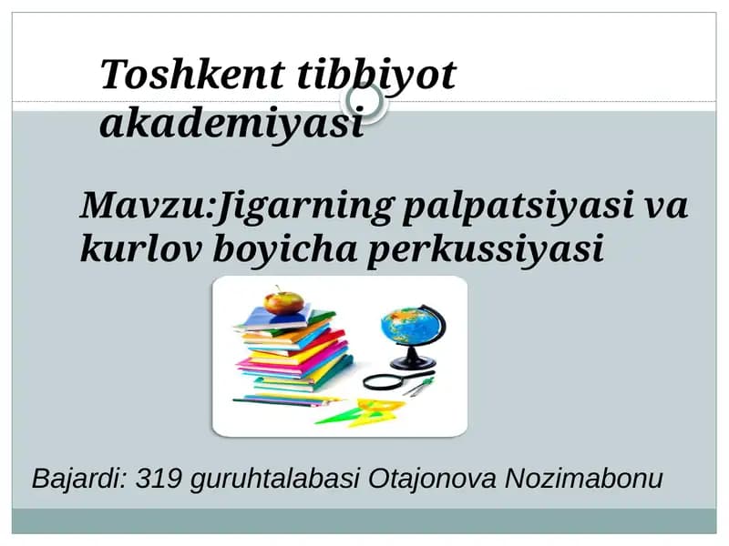 Jigarning palpatsiyasi va kurlov boyicha perkussiyasi