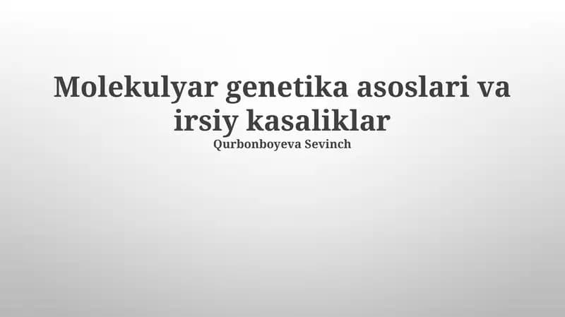 Molekulyar genetika asoslari va irsiy kasaliklar