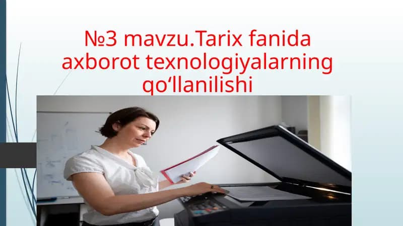 Tarixfanida axborot texnologiyalarning qo‘llanilishi