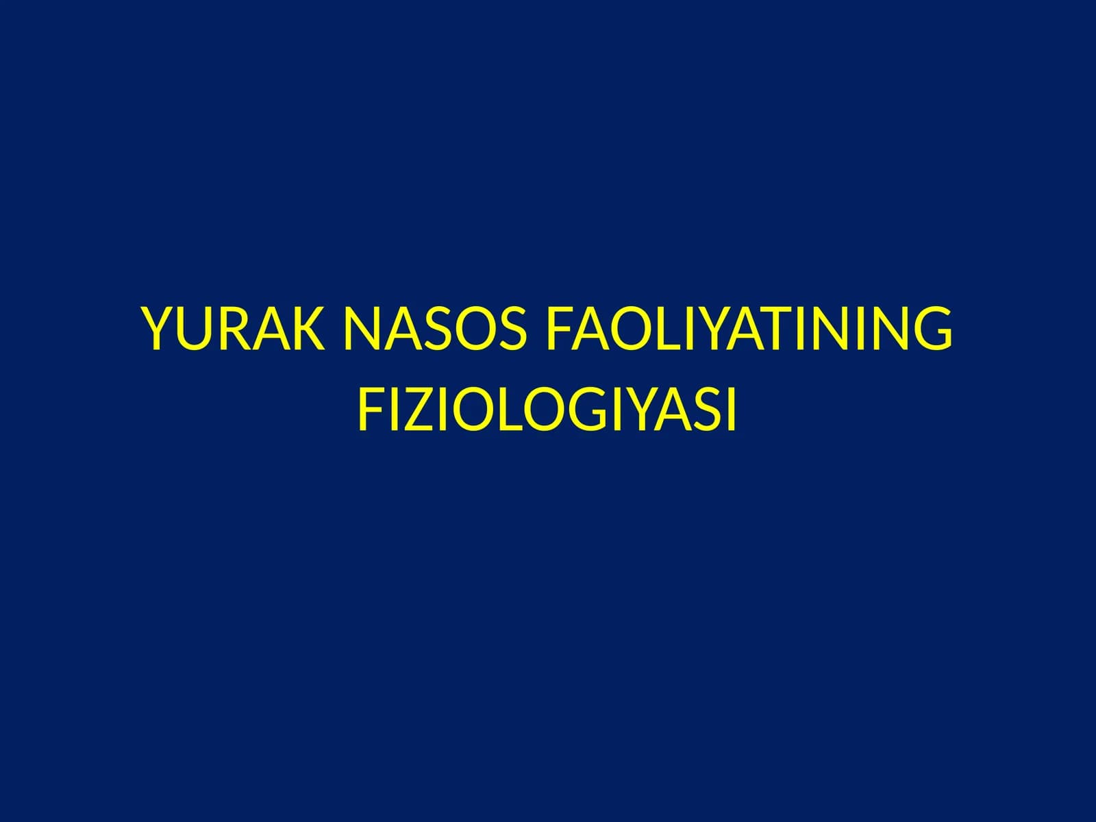 YURAK NASOS FAOLIYATINING FIZIOLOGIYASI
