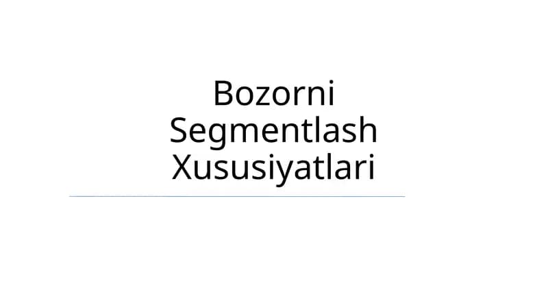 Bozorni Segmentlash Xususiyatlari