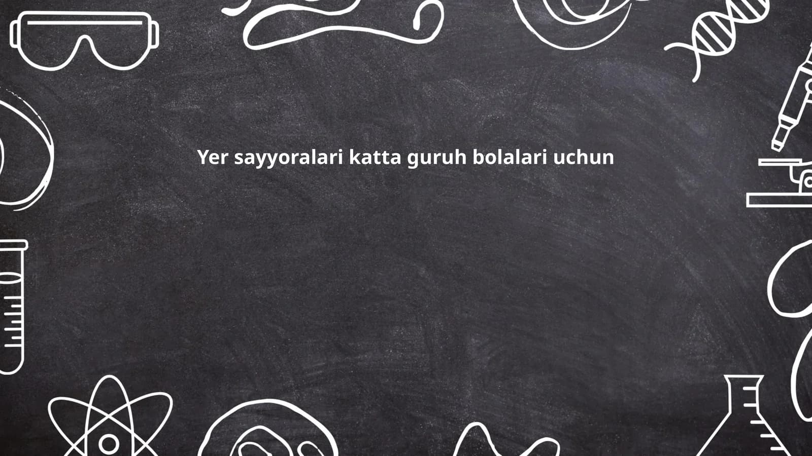 Yer sayyoralari katta guruh bolalari uchun