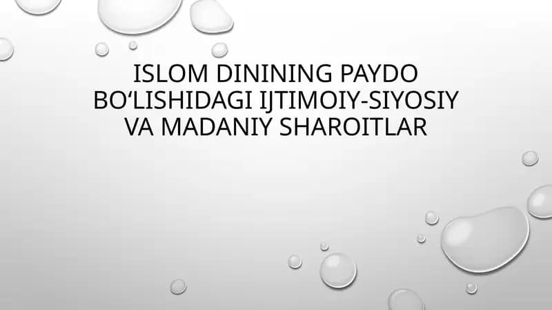 Islomdinining paydobo‘lishidagi ijtimoiy-siyosiy va madaniy sharoitlar