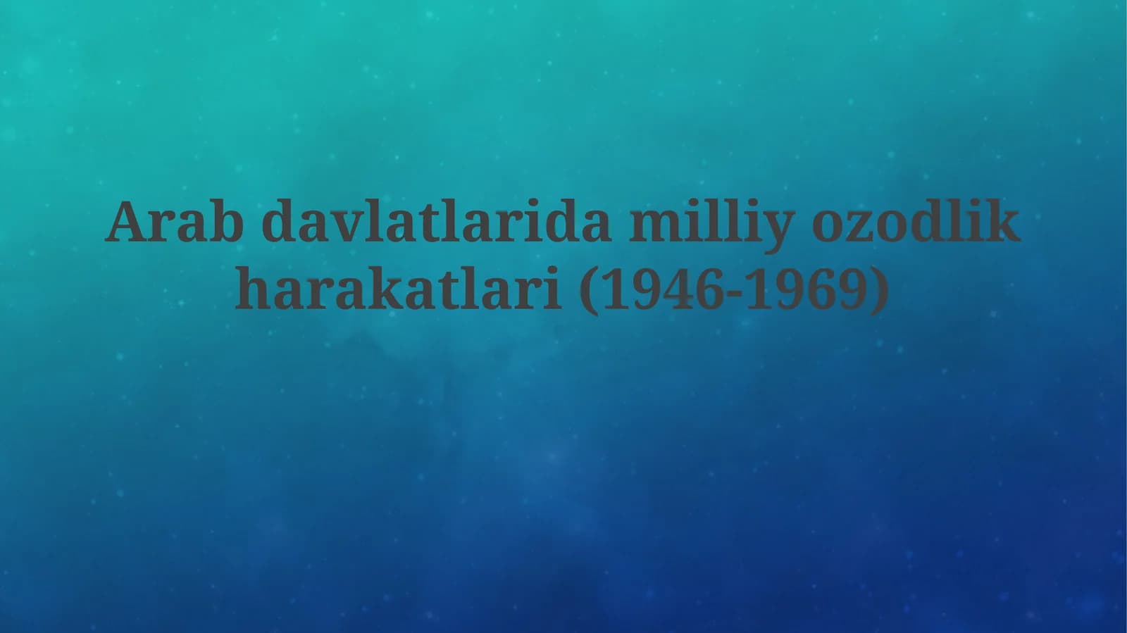 Arab davlatlarida milliy ozodlik harakatlari(1946-1969)