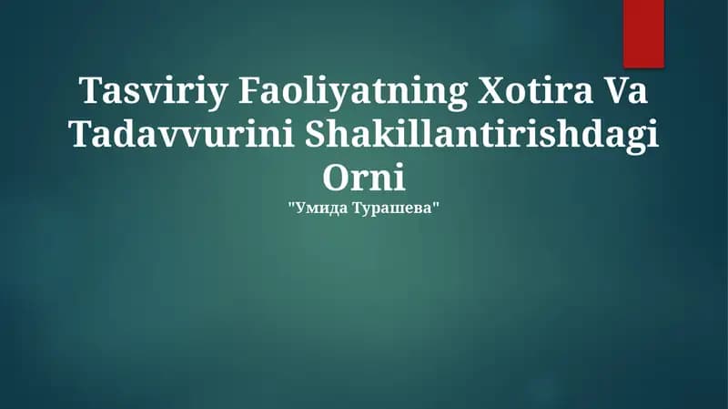 Tasviriy Faoliyatning Xotira Va Tadavvurini Shakillantirishdagi Orni