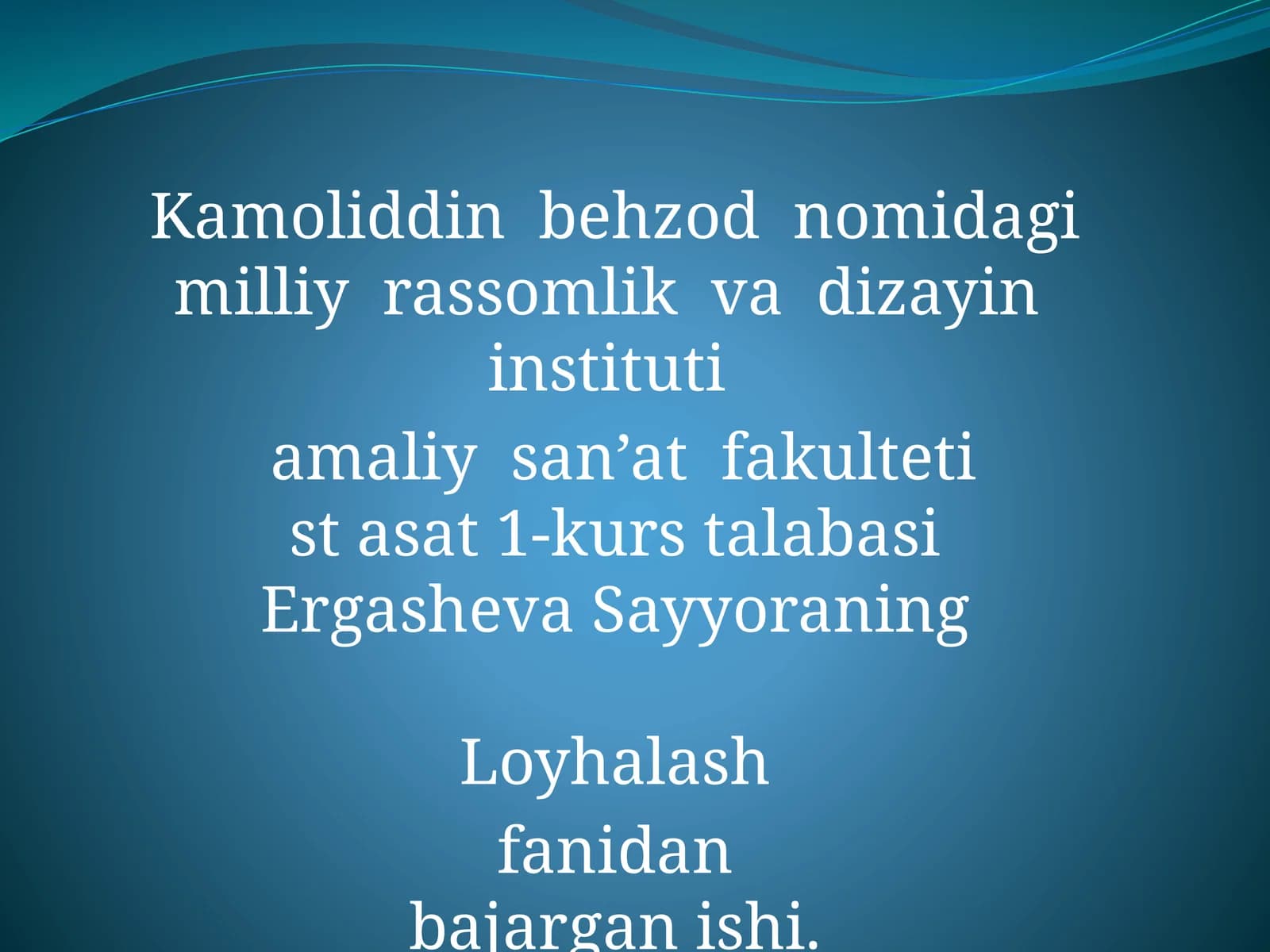 Amaliy san'at fakulteti 1-kurs talabasi