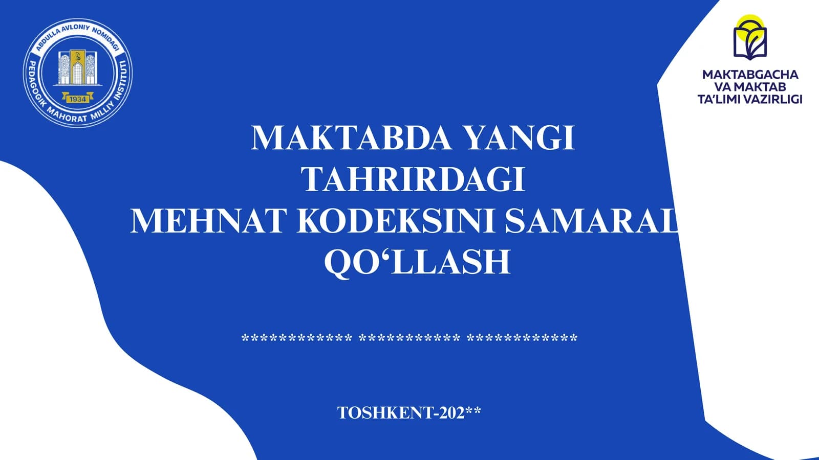 MAKTABDA YANGI  TAHRIRDAGI  MEHNAT KODEKSINI SAMARALI  QO‘LLASH amaliy topshiriq