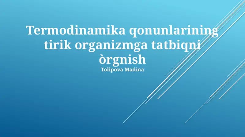 Termodinamika qonunlarining tirik organizmga tatbiqni òrgnish