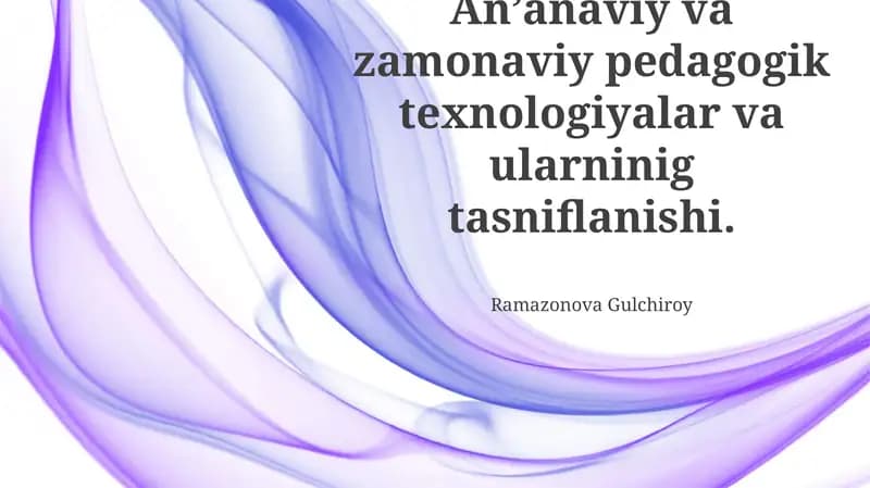 An'anaviy va zamonaviy pedagogik texnologiyalar
