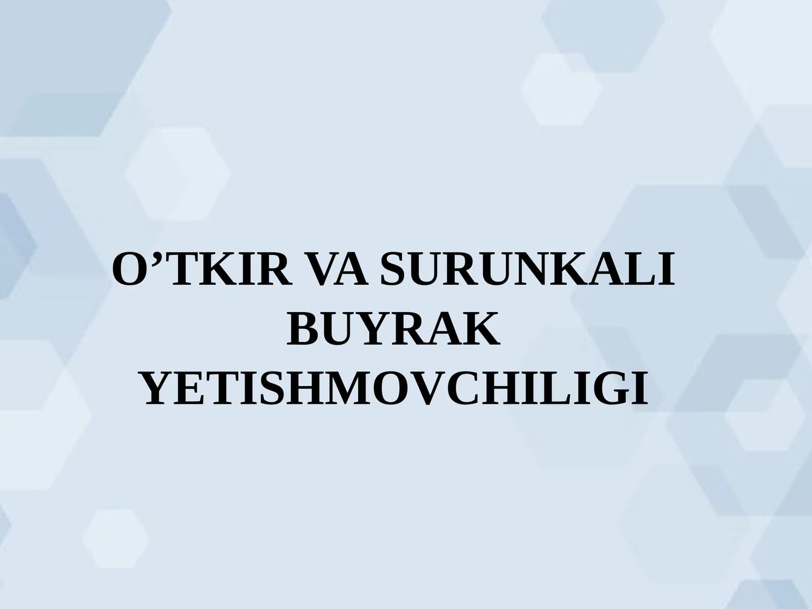 O’TKIR VA SURUNKALI BUYRAK YETISHMOVCHILIGI