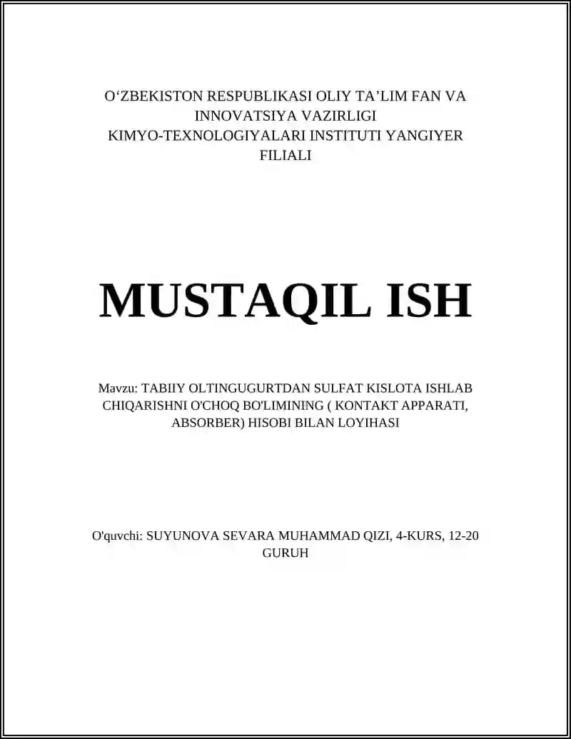 TABIIY OLTINGUGURTDAN SULFAT KISLOTA ISHLAB CHIQARISHNI O'CHOQ BO'LIMINING ( KONTAKT APPARATI, ABSORBER) HISOBINI BILAN LOYIHASI