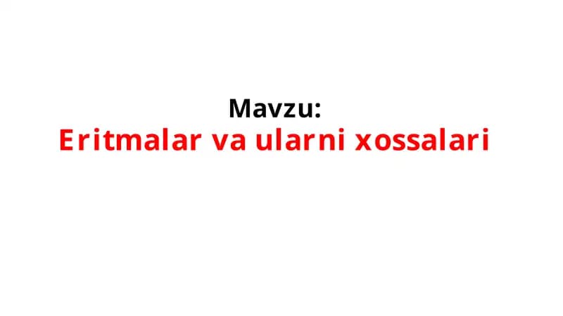 Eritmalar va ularni xossalari