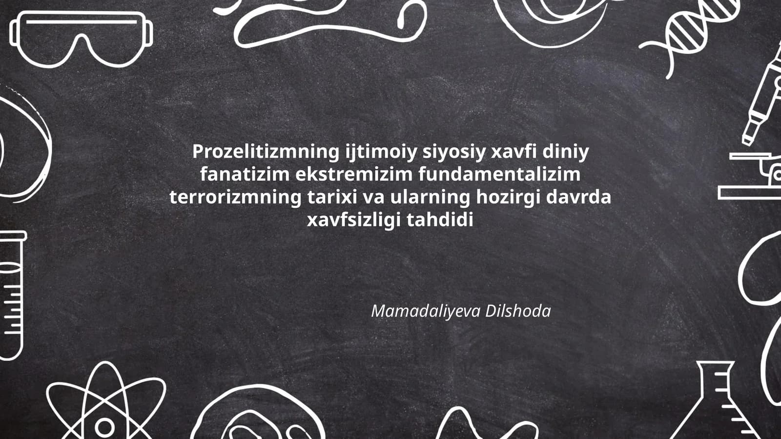 Prozelitizmning ijtimoiy siyosiy xavfi diniy fanatizim ekstremizim fundamentalizim terrorizmning tarixi va ularning hozirgi davrda xavfsizligi tahdidi