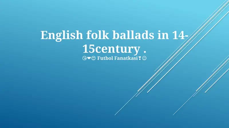 Yangi-19chi asrda ingliz xalq balladalar (English folk ballads in the 19th century)
