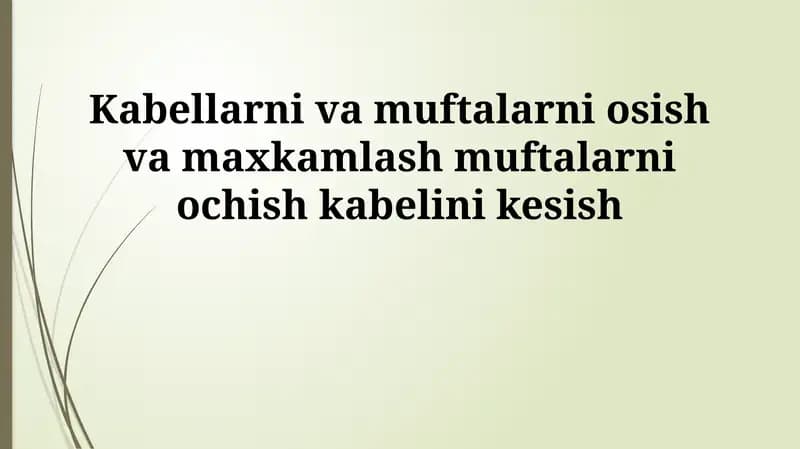 Elektr kabellari va muftalar bilan ishlash