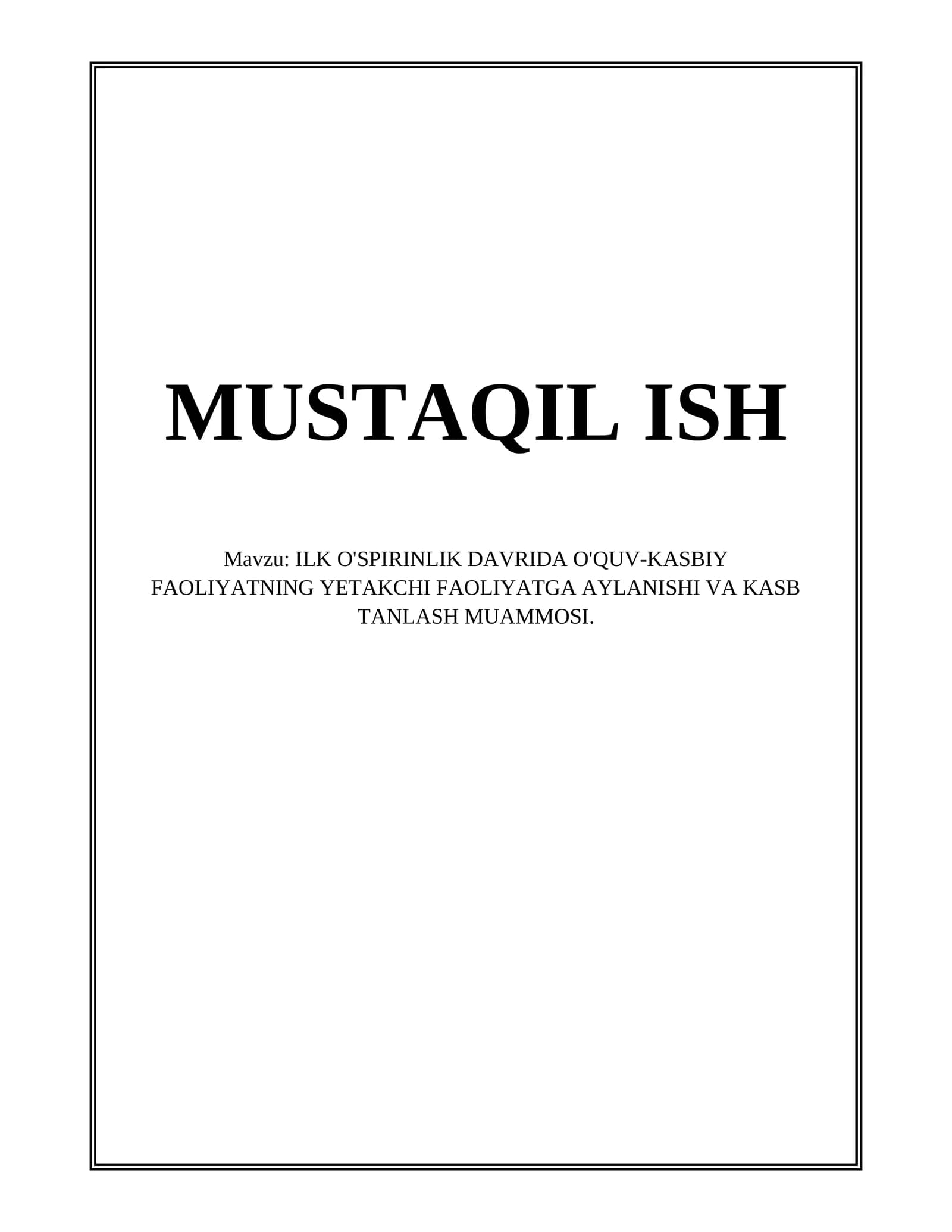 ILK O'SPIRINLIK DAVRIDA O'QUV-KASBIY FAOLIYATNING YETAKCHI FAOLIYATGA AYLANISHI VA KASB TANLASH MUAMMOSI