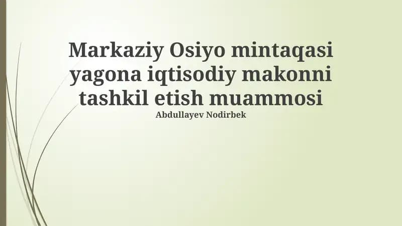Markaziy Osiyo mintaqasi yagona iqtisodiy makonni tashkil etish muammosi
