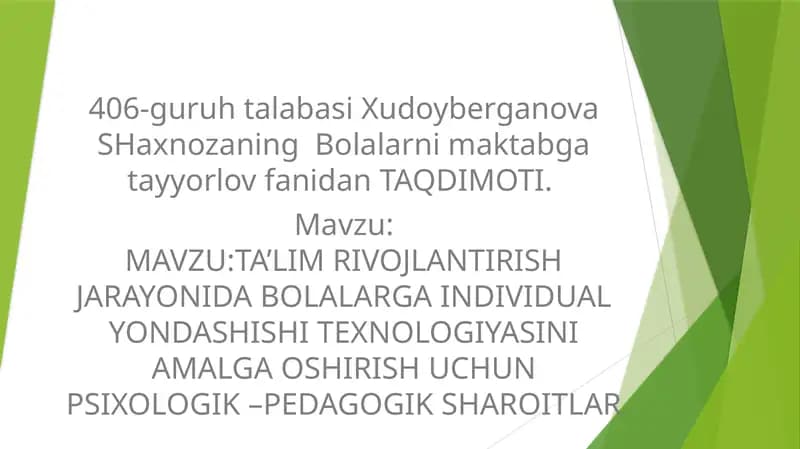 TA’LIM RIVOJLANTIRISH JARAYONIDA BOLALARGA INDIVIDUAL YONDASHISHI TEXNOLOGIYASINI AMALGA OSHIRISH UCHUN PSIXOLOGIK –PEDAGOGIK SHAROITLAR