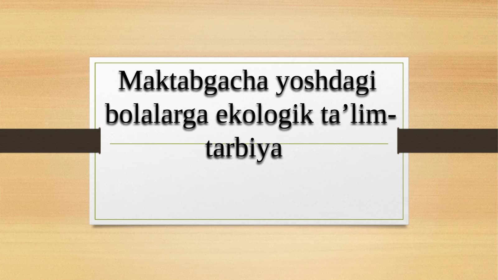 Мактабгача ёшдаги болаларга экологик таълим-тарбия