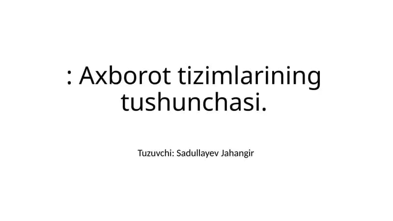Axborot tizimlarining tushunchasi