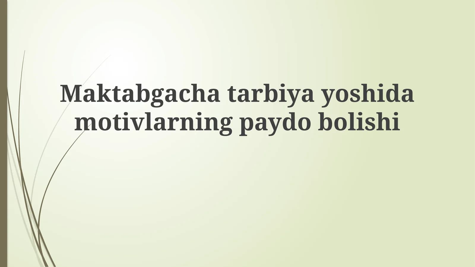 Maktabgacha tarbiya yoshida motivlarning paydo bo'lishi