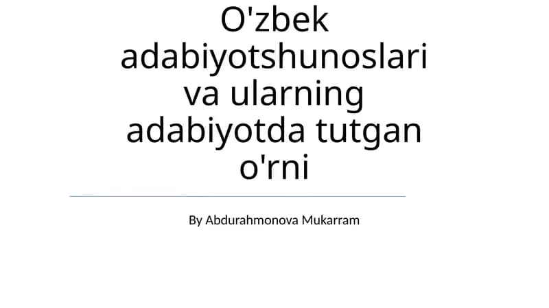 O'zbek adabiyotshunoslari va ularning adabiyotda tutgan o'rni