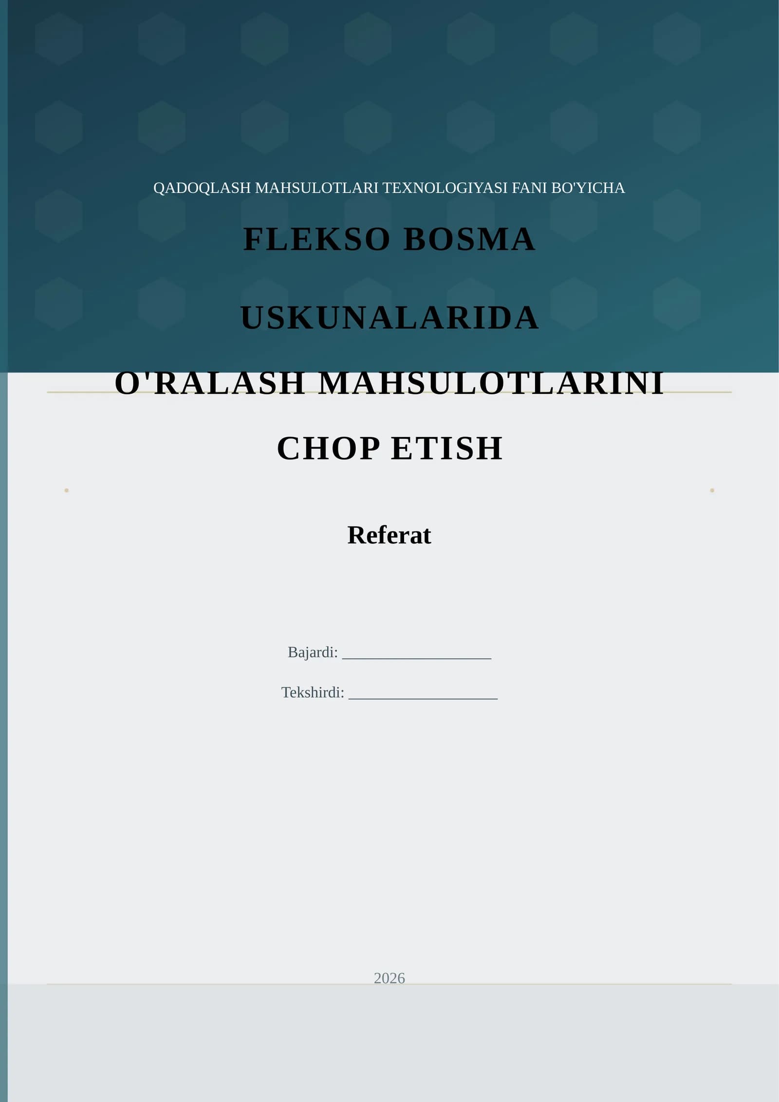 QADOQLASH MAHSULOTLARI TEXNOLOGIYASI FANI BO'YICHA FLEKSO BOSMA USKUNALARIDA O'RALASH MAHSULOTLARINI CHOP ETISH Referat