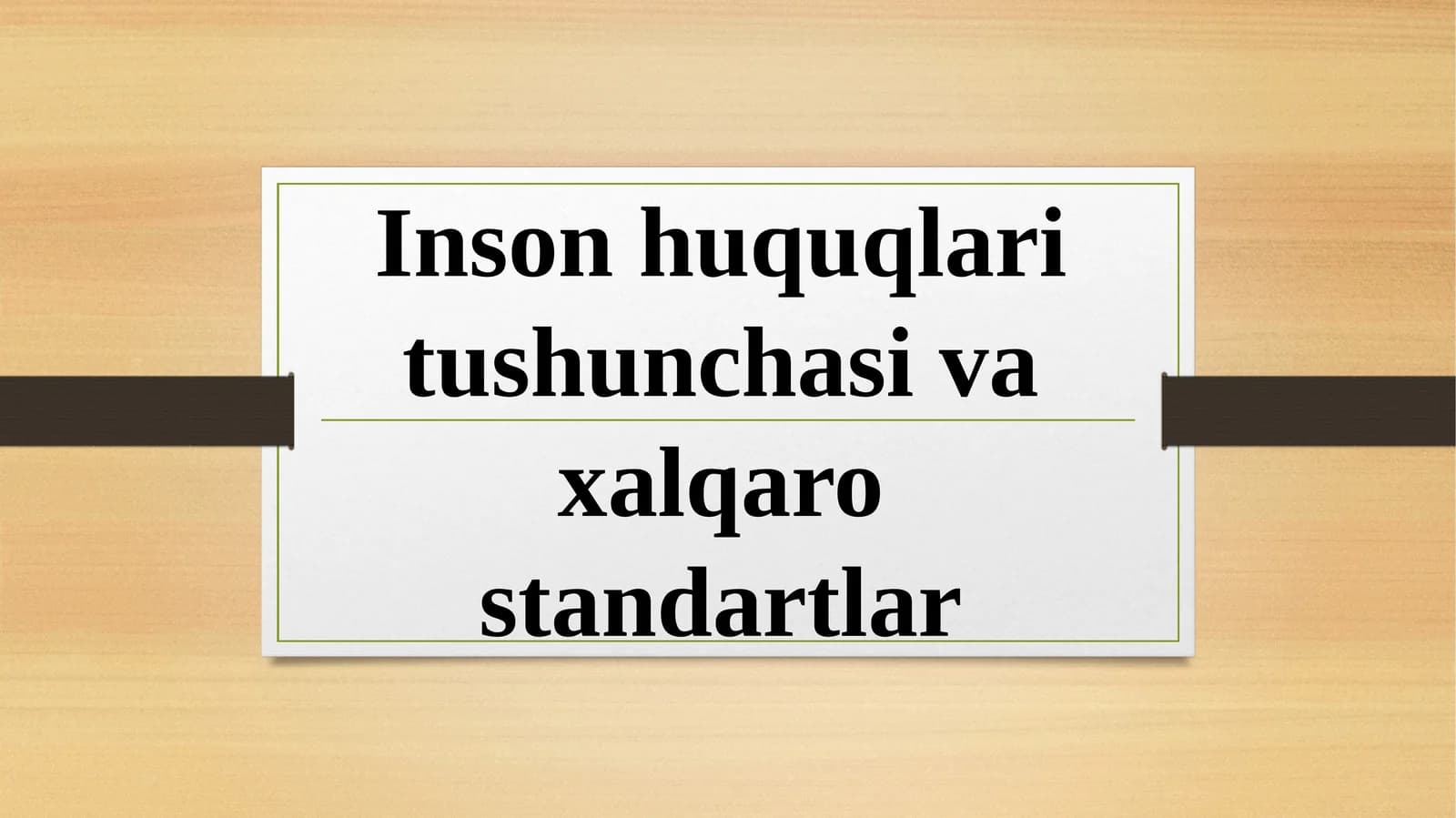 Inson huquqlari tushunchasi va xalqaro standartlar