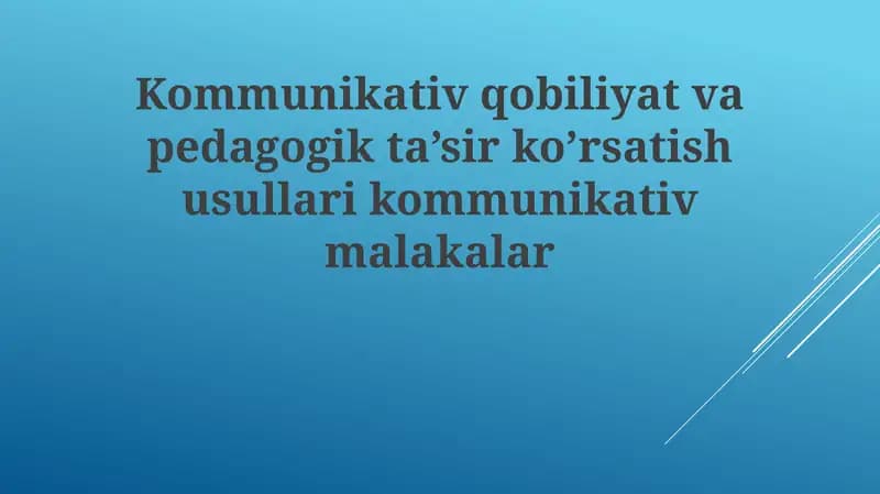Kommunikativ qobiliyat va pedagogik ta'sir ko'rsatish usullari